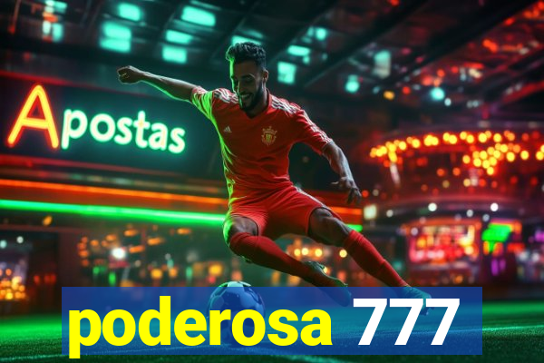 poderosa 777